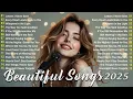Lagu Love Songs 2025 🎵 Best Love Songs Collection – Romantic, Soft \u0026 Emotional Music