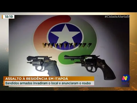 Assalto à residência em Itapoá: bandidos armados invadiram o local e anunciaram o roubo