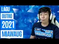Download Lagu LAGU OUTRO MIAWAUG 2021!! BACKSOUND YANG SEDANG KALIAN CARI!! #4
