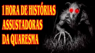 TERROR NA QUARESMA 1 HORA HISTÓRIAS DA QUARESMA