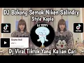 Download Lagu DJ BOKONG SEMOK, SEMOK, SEMOK, BOKONG SEMOK NIKEN SALINDRY VIRAL TIKTOK YANG KALIAN CARI