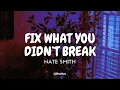 Nate Smith - Fix What You Didn't Break (Tradução/Legendado) PT-BR