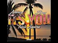 Its You (feat. Tricia Aupa’au)