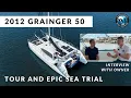 Tour Sea Trial Grainger 50 Catamaran PLUS Owner Interview