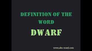 Definition of the word Dwarf