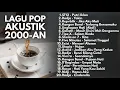 Lagu Lagu Kenangan 2000an Pop Indonesia | Full Album Akustik Cover Nostalgia Remaja 90an - Tereza Fahlevi