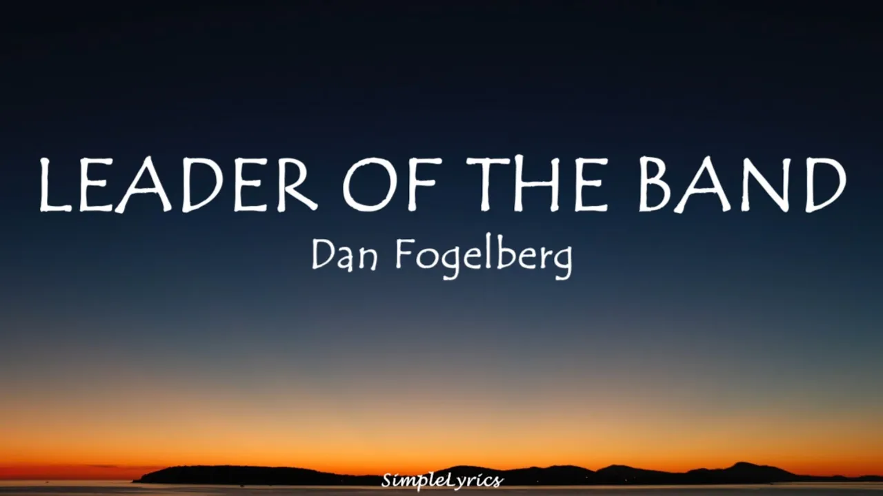 Leader Of The Band - Dan Fogelberg (Lyrics)