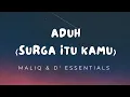 Download Lagu ADUH (surga itu kamu) - MALIQ \u0026 D' Essentials (lirik)