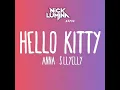 Download Lagu Anna - Hello Kitty [NICKLUMINA Mashup]