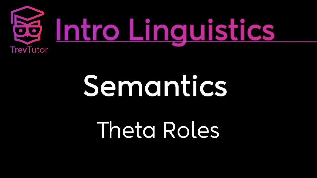 [Introduction to Linguistics] Theta Roles / Thematic Roles