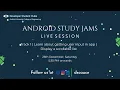 Android Study Jams Session - 2 DSC