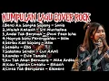 Lagu KUMPULAN LAGU COVER TERBARU–SONIA–SITI NURHALIZA–ELLA–IKLIM–TERBARU 2026