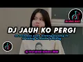 Lagu DJ Sa Ceritakan Pada Bintang Bintang - Jauh Ko Pergi Remix Viral TikTok Terbaru 2026 Full Bass