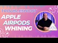 AirPods Making High-Pitched Noises - Troubleshoot