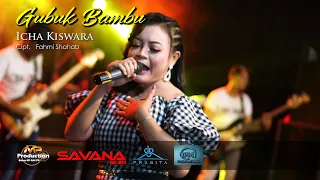 Download GUBUK BAMBU || ICHA KISWARA ( Official Live Music )LIVE SAVANA SAKJOSE | PM AUDIO MADIUN MP3