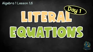 Literal Equations Algebra 1 Rearranging Formulas Solving for Variables Day 1 of 2