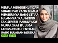 Download Lagu IBU MERTUA MENGEJEKKU MENANTU PELIT TIDAK SEBAIK IPAR - SAAT ITU JUGA KUHENTIKAN UANG BULANAN MEREKA