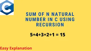 EXAMPLE SUM OF N NATURAL NUMBER IN C USING RECURSION