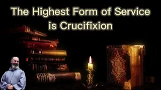 Father John Corapi The Highest Form of Service is Crucifixion