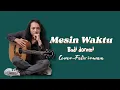 Download Lagu Mesin Waktu - Budi Doremi Cover Felix irwan (Lirik)