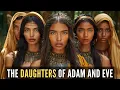 THE UNTOLD STORY OF THE DAUGHTERS OF ADAM AND EVE