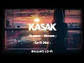 Kasak Song (Slowed+Reverb) Lo-fi Mix 🎧|| Kasak Uthi Mere Man Me Piya Song ||Bhajan's Lo-Fi ||😌✨❤️