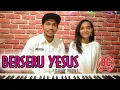 Download Lagu Berseru Yesus - Sudirman Worship (Cover) By Brens Chika