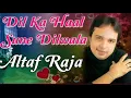 Lagu Dil-Ka-Haal [ FULL SONG ] Dil Ka Haal Sune Dilwala-(Altaf Raja)