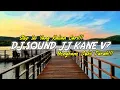 Lagu Dj Sound JJ Kane V7||(Slowed \u0026 Reverb Viral Tiktok