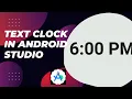 Text Clock - Text Clock in Android Studio