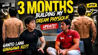 3 MONTHS Into My Dream Physique.. ganito lng pala?