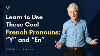 Learn to Use These Cool French Pronouns: “Y” and “En”