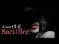 Download Lagu Sacrifice - (Jazz Chill)  🎵