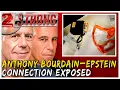The Disturbing Link Between Anthony Bourdain and Jeffrey Epstein EXPOSED 2 Strong