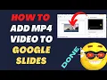 How to Add MP4 to Google Slides