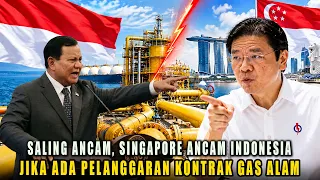 Saling Ancam, Singapore Ancam Indonesia jika Ada Pelanggaran Kontrak Gas alam - Perang Asimetris