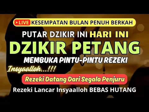 Download MP3 DZIKIR PETANG❗Dzikir Paling Mustajab Penarik Rezeki, Peny3mbuh Peny4kit, Penenang Hati, Al Matsurat