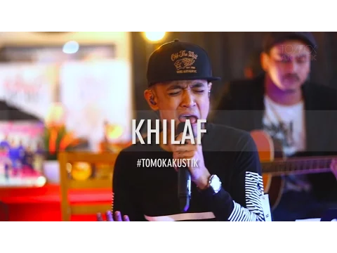 Download MP3 TOMOK NEW BOYZ - KHILAF #LIVE #TOMOKAKUSTIK