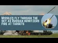 Download Lagu Rudal Terbang di Langit Saat Howitzer Rusia Menembak Sasaran