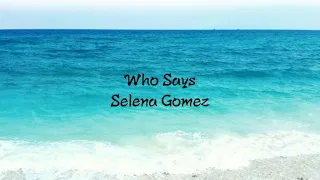 Download Who Says by Selena Gomez | Lyrics MP3