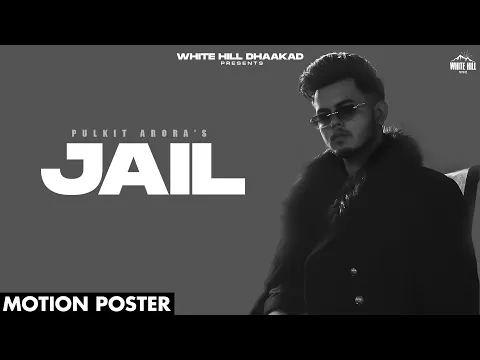 Download MP3 Jail (Motion Poster) Pulkit Arora | Releasing on 7 August | White Hill Dhaakad