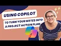 Using Copilot to turn scattered notes into a project action plan