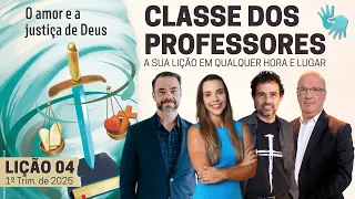 Lição 04 | Um Deus apaixonado e compassivo | Classe dos Professores (1º trim. 2025)