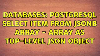 Databases Postgresql SELECT item from JSONB array - array as top-level json object
