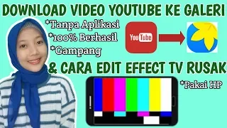 Download CARA DOWNLOAD VIDEO YOUTUBE DAN EDIT VIDEO EFFECT TV RUSAK MP3