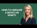 HOW TO UNPAUSE A DEVICE ON XFINITY - Julia sTutorials