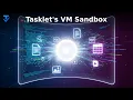 Tasklet s new VM sandbox process files analyze data generate media more