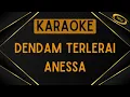 Download Lagu Anessa - Dendam Terlerai [Karaoke]
