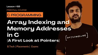 Array Indexing and Memory Addresses in C A First Look at Pointers C Programming Lesson 89