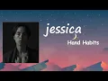 Hand Habits - jessica Lyrics